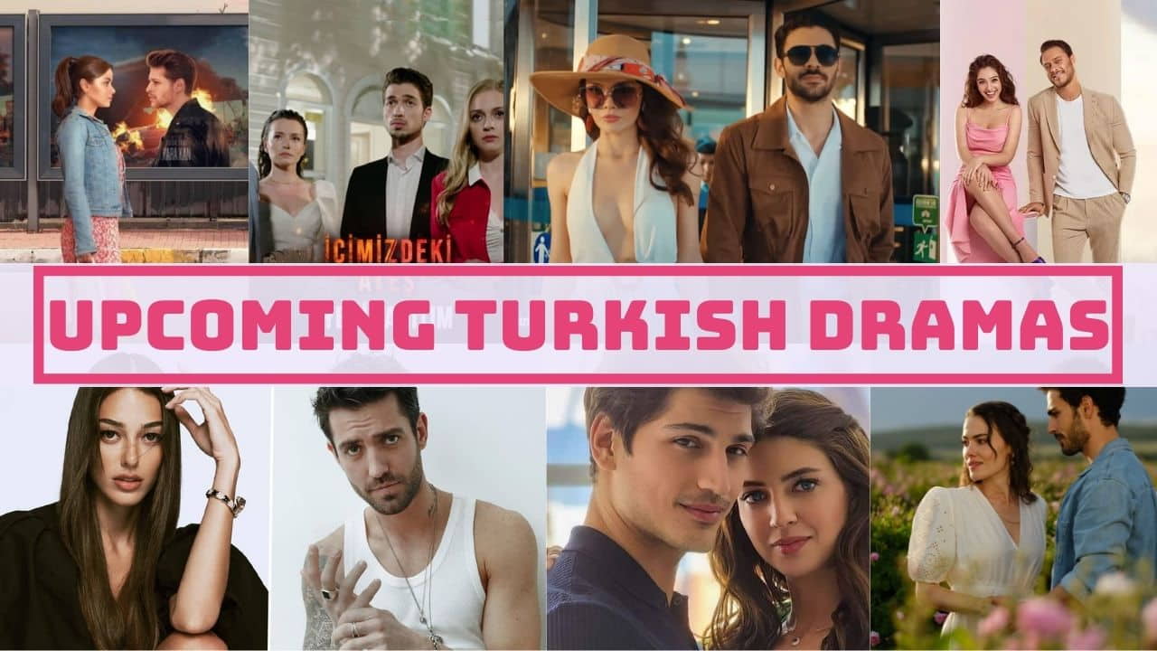11 Must-Watch New And Upcoming Turkish Dramas List [2022]