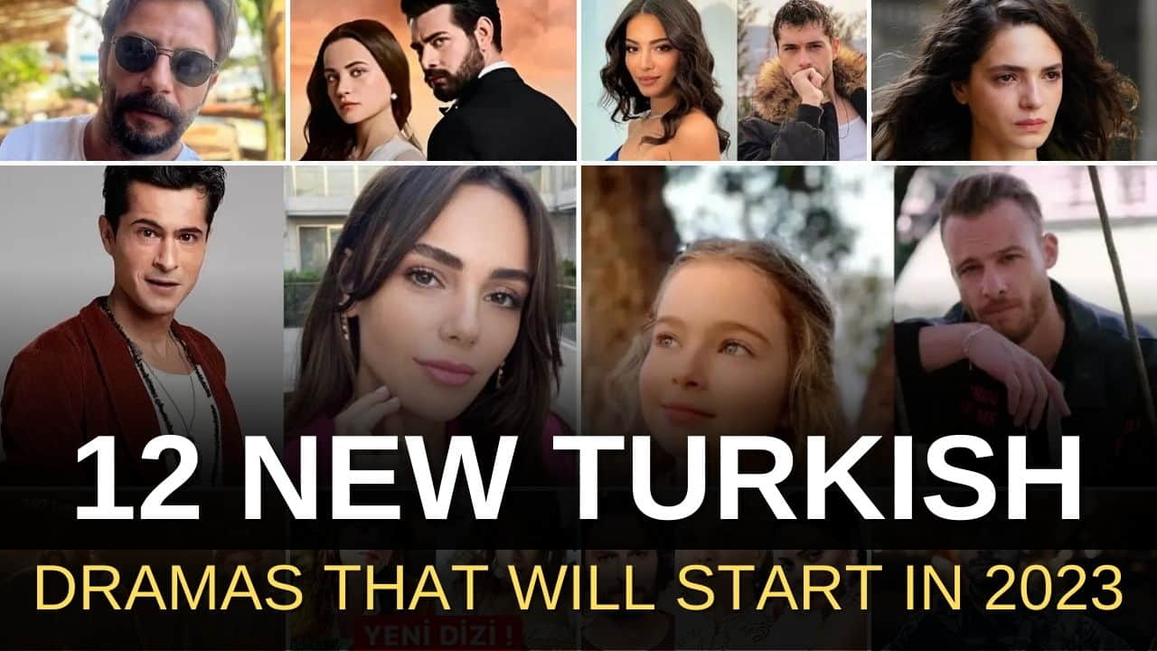 12 New Turkish Drama Series That Will Start in 2023